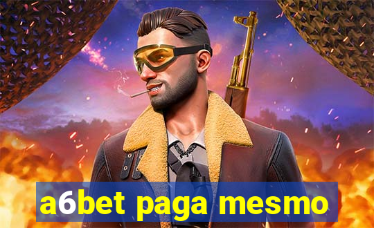 a6bet paga mesmo